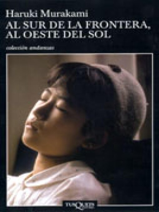 Title details for Al sur de la frontera, al oeste del Sol by Haruki Murakami - Available
